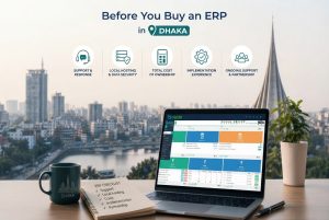 Read more about the article Before You Buy an ERP in Dhaka: 5 Questions to Ask About Support, Local Hosting, and Costs